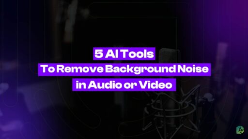 5 AI Tools To Remove Background Noise in Audio or Video