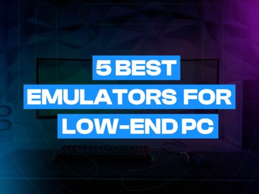 5 Best Emulators for Low-End PC [2024]