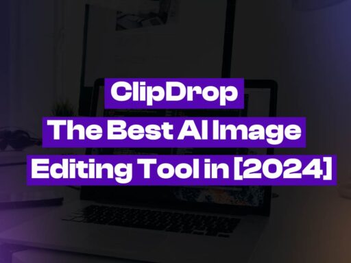 ClipDrop: The Best AI Image Editing Tool in [2024]